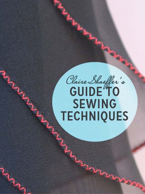 Cover image for Sewing Techniques from Claire Shaeffer's Fabric Sewing Guide